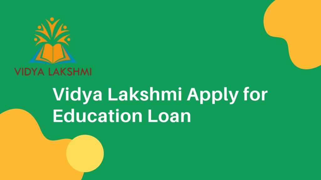 Vidya Lakshmi Portal for Vidyalakshmi Scheme Education Loan
